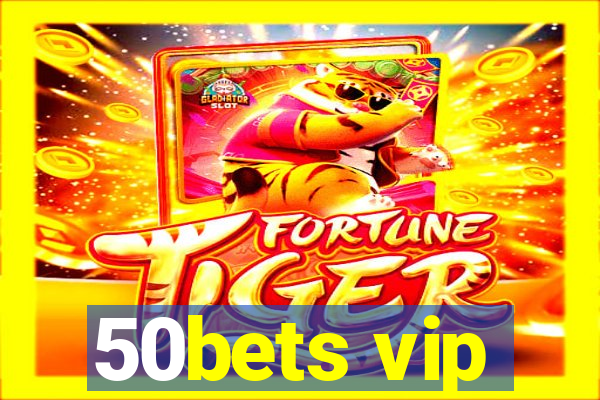 50bets vip